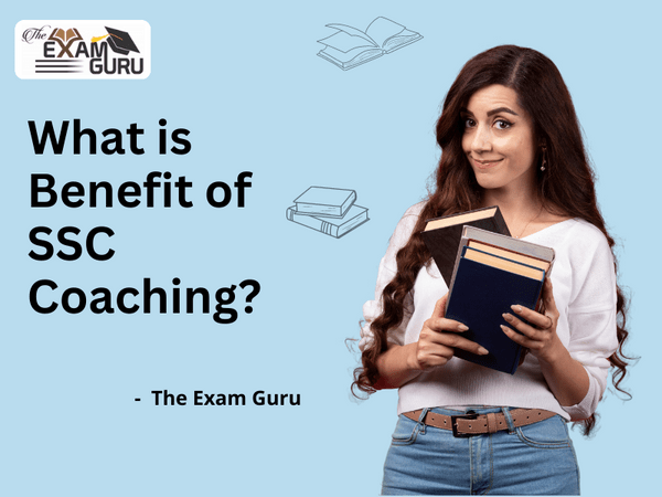 What is Benefit of SSC Coaching?
